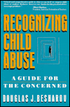 Recognizing Child Abuse by Douglas J. Besharov